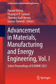 Title: Advancement in Materials, Manufacturing and Energy Engineering, Vol. I: Select Proceedings of ICAMME 2021, Author: Puneet Verma