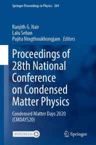 Title: Proceedings of 28th National Conference on Condensed Matter Physics: Condensed Matter Days 2020 (CMDAYS20), Author: Ranjith G. Nair