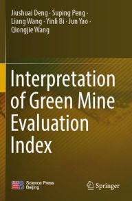 Title: Interpretation of Green Mine Evaluation Index, Author: Jiushuai Deng