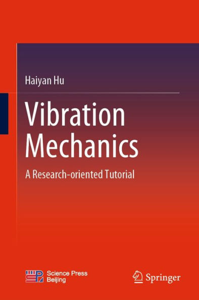 Vibration Mechanics: A Research-oriented Tutorial