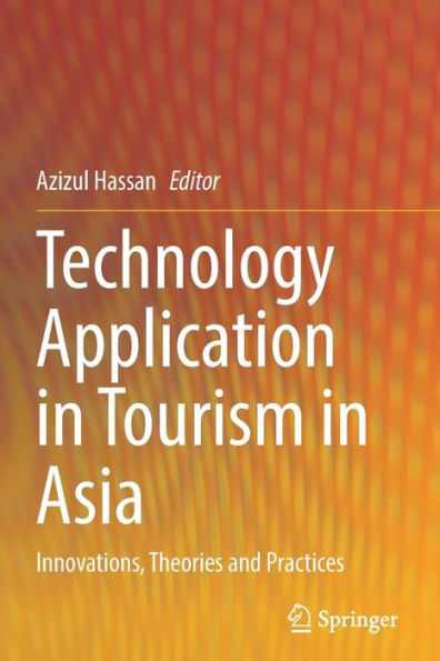 Technology Application Tourism Asia: Innovations, Theories and Practices