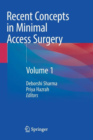 Recent Concepts Minimal Access Surgery: Volume 1