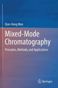 Title: Mixed-Mode Chromatography: Principles, Methods, and Applications, Author: Qian-Hong Wan