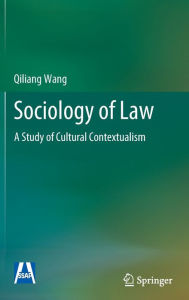 Title: Sociology of Law: A Study of Cultural Contextualism, Author: Qiliang Wang