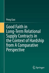 Title: Good Faith in Long-Term Relational Supply Contracts in the Context of Hardship from A Comparative Perspective, Author: Peng Guo