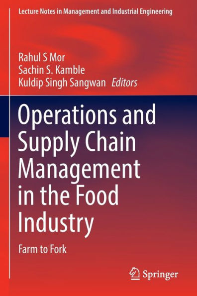 Operations and Supply Chain Management the Food Industry: Farm to Fork