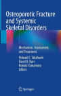 Osteoporotic Fracture and Systemic Skeletal Disorders: Mechanism, Assessment, and Treatment