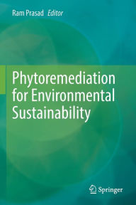 Title: Phytoremediation for Environmental Sustainability, Author: Ram Prasad