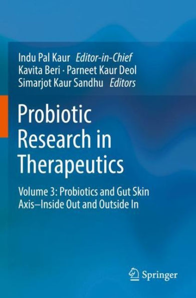 Probiotic Research Therapeutics: Volume 3: Probiotics and Gut Skin Axis-Inside Out Outside