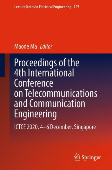 Proceedings of the 4th International Conference on Telecommunications and Communication Engineering: ICTCE 2020, 4-6 December, Singapore