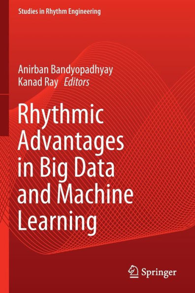 Rhythmic Advantages Big Data and Machine Learning