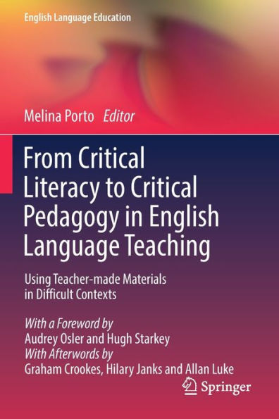 From Critical Literacy to Pedagogy English Language Teaching: Using Teacher-made Materials Difficult Contexts