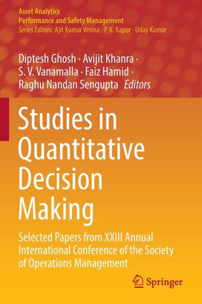 Studies Quantitative Decision Making: Selected Papers from XXIII Annual International Conference of the Society Operations Management