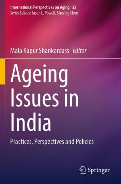 Ageing Issues India: Practices, Perspectives and Policies