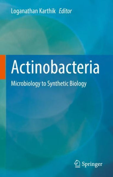 Actinobacteria: Microbiology to Synthetic Biology