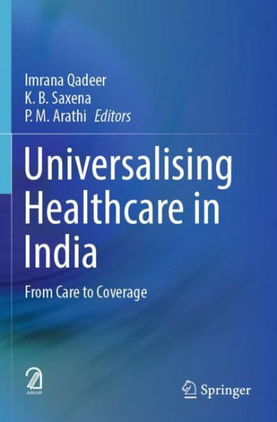 Universalising Healthcare India: From Care to Coverage