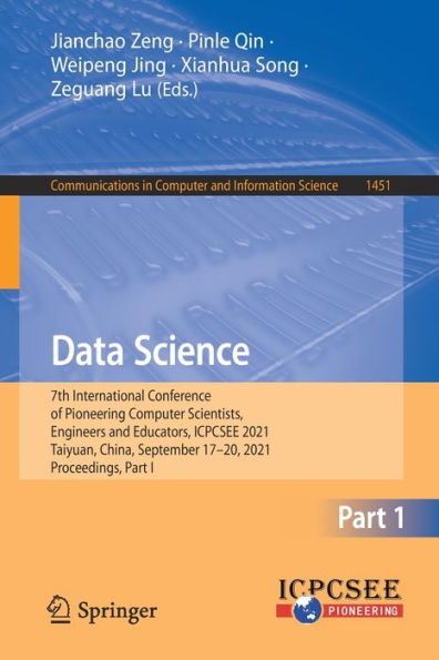 Data Science: 7th International Conference of Pioneering Computer Scientists, Engineers and Educators, ICPCSEE 2021, Taiyuan, China, September 17-20, Proceedings, Part I
