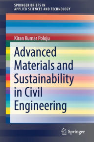 Title: Advanced Materials and Sustainability in Civil Engineering, Author: Kiran Kumar Poloju