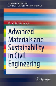 Title: Advanced Materials and Sustainability in Civil Engineering, Author: Kiran Kumar Poloju