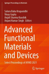 Title: Advanced Functional Materials and Devices: Select Proceedings of AFMD 2021, Author: Saluru Baba Krupanidhi