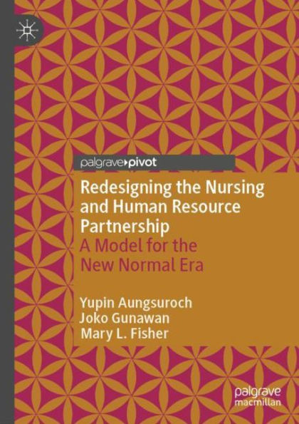 Redesigning the Nursing and Human Resource Partnership: A Model for New Normal Era