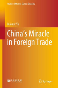 Title: China's Miracle in Foreign Trade, Author: Miaojie Yu