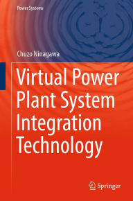 Title: Virtual Power Plant System Integration Technology, Author: Chuzo Ninagawa