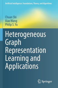 Title: Heterogeneous Graph Representation Learning and Applications, Author: Chuan Shi