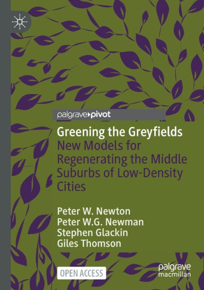 Greening the Greyfields: New Models for Regenerating Middle Suburbs of Low-Density Cities