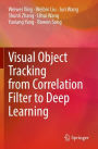 Visual Object Tracking from Correlation Filter to Deep Learning