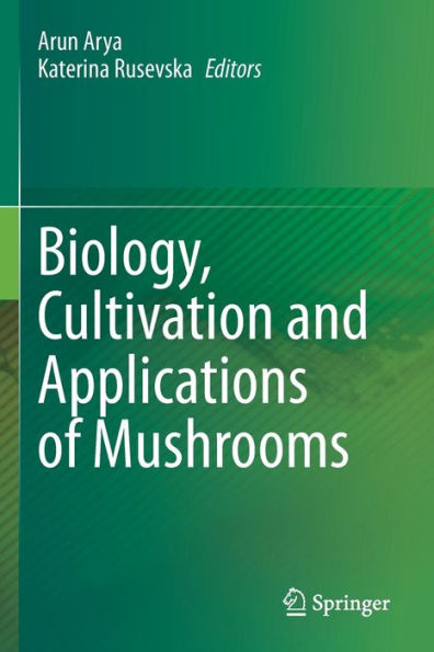 Biology, Cultivation and Applications of Mushrooms