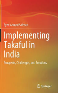 Title: Implementing Takaful in India: Prospects, Challenges, and Solutions, Author: Syed Ahmed Salman