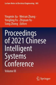 Title: Proceedings of 2021 Chinese Intelligent Systems Conference: Volume III, Author: Yingmin Jia