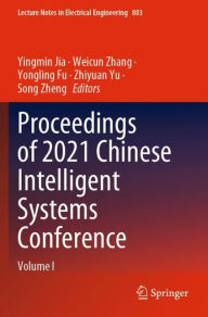Title: Proceedings of 2021 Chinese Intelligent Systems Conference: Volume I, Author: Yingmin Jia