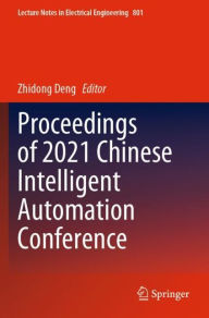 Title: Proceedings of 2021 Chinese Intelligent Automation Conference, Author: Zhidong Deng