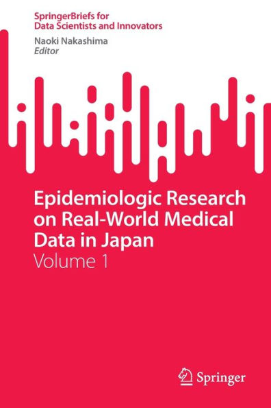 Epidemiologic Research on Real-World Medical Data Japan: Volume 1