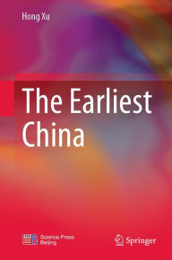 Title: The Earliest China, Author: Hong Xu