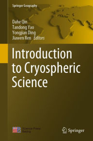 Title: Introduction to Cryospheric Science, Author: Dahe Qin