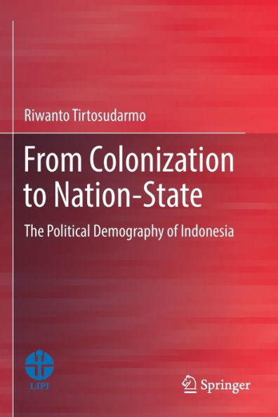 From Colonization to Nation-State: The Political Demography of Indonesia