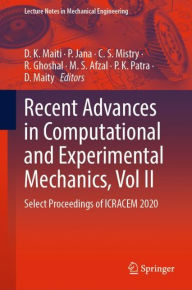 Title: Recent Advances in Computational and Experimental Mechanics, Vol II: Select Proceedings of ICRACEM 2020, Author: D. K. Maiti