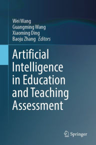 Title: Artificial Intelligence in Education and Teaching Assessment, Author: Wei Wang
