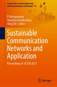 Title: Sustainable Communication Networks and Application: Proceedings of ICSCN 2021, Author: P. Karrupusamy