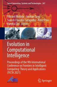 Title: Evolution in Computational Intelligence: Proceedings of the 9th International Conference on Frontiers in Intelligent Computing: Theory and Applications (FICTA 2021), Author: Vikrant Bhateja