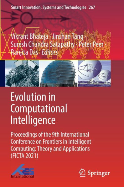 Evolution Computational Intelligence: Proceedings of the 9th International Conference on Frontiers Intelligent Computing: Theory and Applications (FICTA 2021)