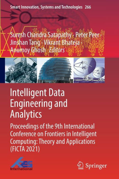 Intelligent Data Engineering and Analytics: Proceedings of the 9th International Conference on Frontiers Computing: Theory Applications (FICTA 2021)