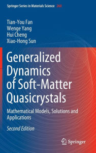 Title: Generalized Dynamics of Soft-Matter Quasicrystals: Mathematical Models, Solutions and Applications, Author: Tian-You Fan