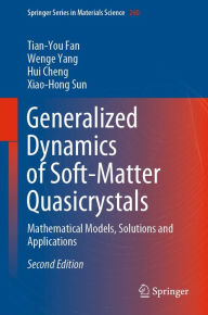 Title: Generalized Dynamics of Soft-Matter Quasicrystals: Mathematical Models, Solutions and Applications, Author: Tian-You Fan