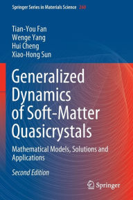 Title: Generalized Dynamics of Soft-Matter Quasicrystals: Mathematical Models, Solutions and Applications, Author: Tian-You Fan