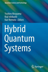 Title: Hybrid Quantum Systems, Author: Yoshiro Hirayama