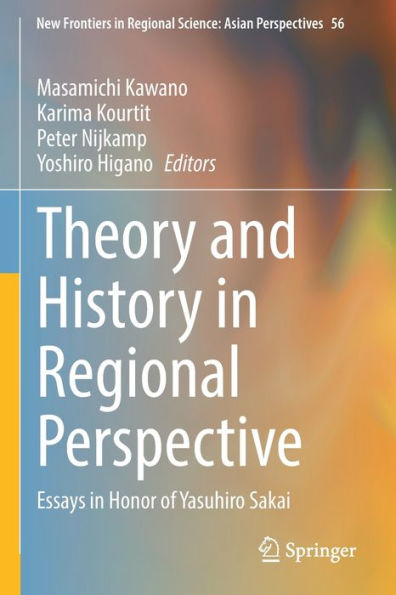 Theory and History Regional Perspective: Essays Honor of Yasuhiro Sakai